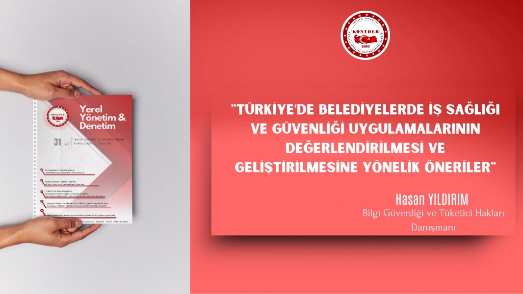 Türkiye’de Belediyelerde İş Sağlığı ve Güvenliği Uygulamalarının Değerlendirilmesi ve Geliştirilmesine Yönelik Öneriler